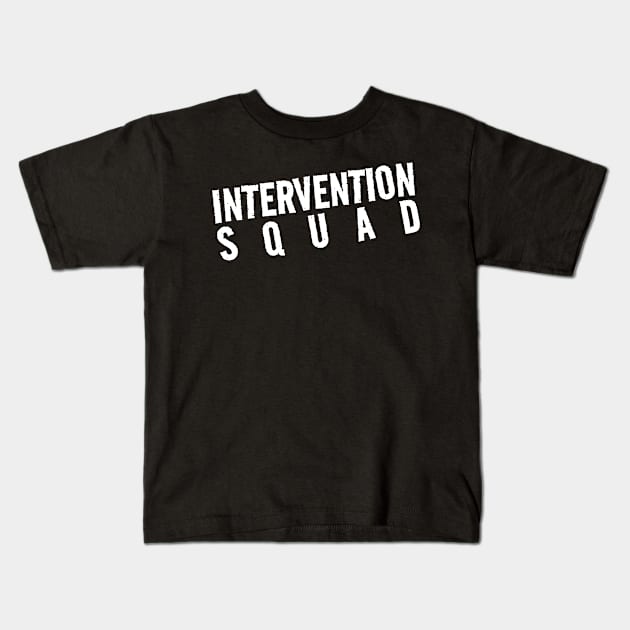 Intervention Squad Behavior Specialist Early Intervention Paraprofessional Teacher Kids T-Shirt by kanystiden